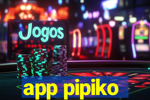 app pipiko